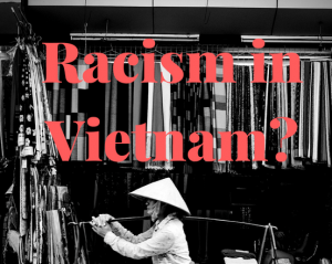 Racism in hiring to teach English in Vietnam